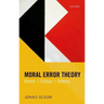 Moral Error Theory: History, Critique, Defence