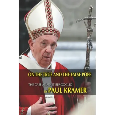 On the true and the false pope: The case against Bergoglio