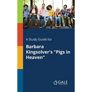 A Study Guide for Barbara Kingsolver's "Pigs in Heaven"