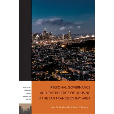 Regional Governance and the Politics of Housing in the San Francisco Bay Area