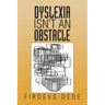 Dyslexia Isn't an Obstacle
