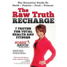The Raw Truth Recharge: 7 Truths For Total Health and Fitness