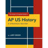 The Insider's Complete Guide to AP Us History: A Strategic Review
