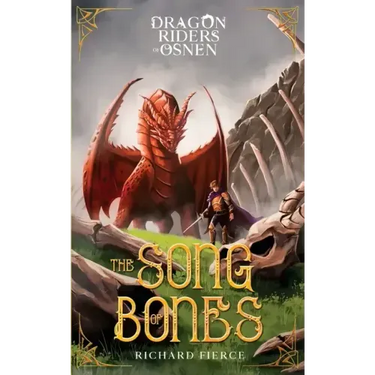 The Song of Bones: Dragon Riders of Osnen Book 11