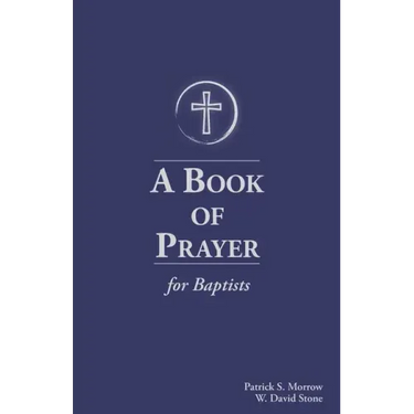 A Book of Prayer for Baptists: With Resources for Ministry in the Church
