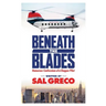 Beneath the Blades: Humorous Confessions of a Chopper Pilot