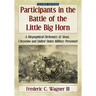 Participants in the Battle of the Little Big Horn: A Biographical Dictionary of Sioux, Cheyenne and United States Military Personnel, 2D Ed.