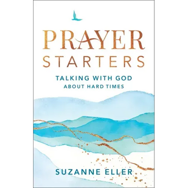 Prayer Starters: Talking with God about Hard Times