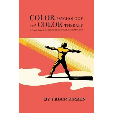 Color Psychology and Color Therapy: A Factual Study of the Influence of Color on Human Life