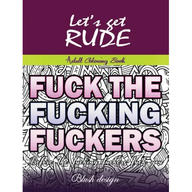 Let's Get Rude: Adult Coloring Book