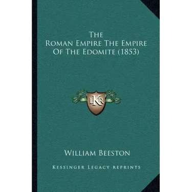 The Roman Empire The Empire Of The Edomite (1853)