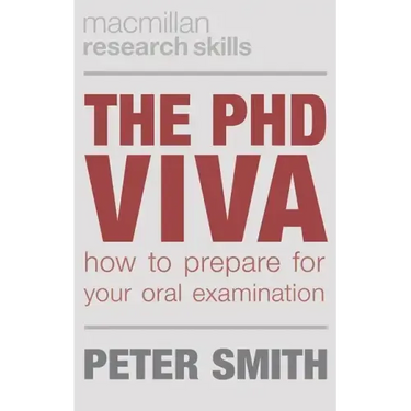 The PhD Viva: How to Prepare for Your Oral Examination