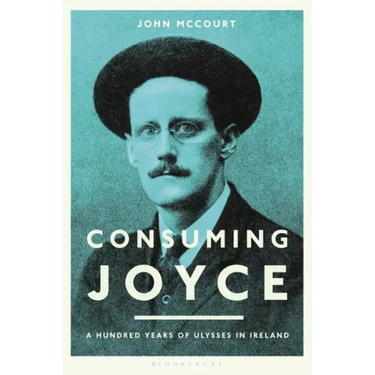 Consuming Joyce: 100 Years of Ulysses in Ireland