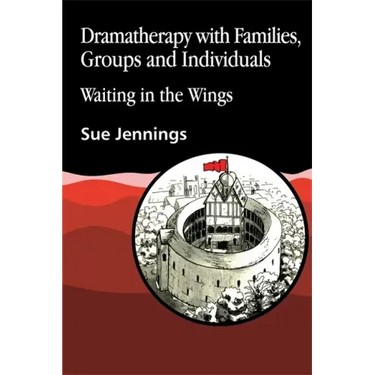 Dramatherapy with Families, Groups and Individuals: Waiting in the Wings