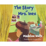 The Story of Mrs. Inez