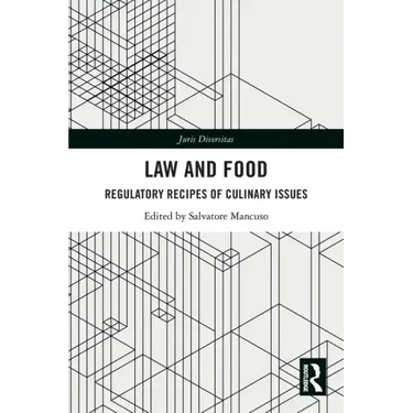 Law and Food: Regulatory Recipes of Culinary Issues