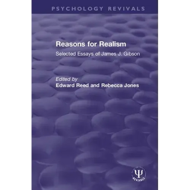 Reasons for Realism: Selected Essays of James J. Gibson