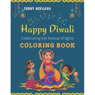 HAPPY DIWALI COLORING BOOK The Festival Of Lights: Coloring Book, More of 50 Images