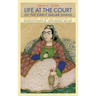 Life at the Court of the Early Qajar Shahs
