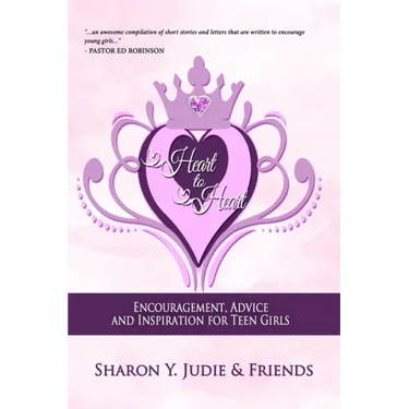 Heart to Heart: Encouragement, Advice and Inspiration for Teen Girls