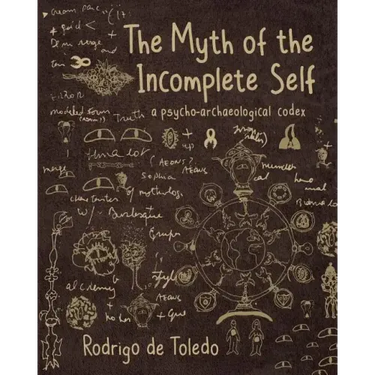 The Myth of the Incomplete Self: A Psycho-Archaeological Codex