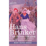 Hans Brinker: The Silver Skates, A Story of Life in Holland