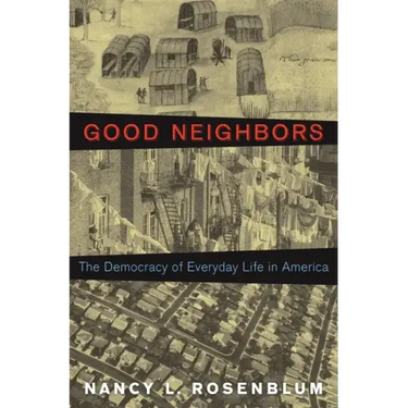 Good Neighbors: The Democracy of Everyday Life in America