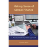 Making Sense of School Finance: A Practical State-by-State Approach