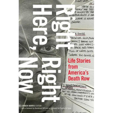 Right Here, Right Now: Life Stories from America's Death Row