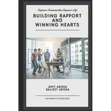 'Building Rapport' and 'Winning Hearts': Empower your communication to empower your relationships.