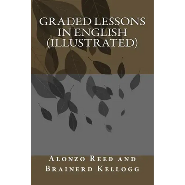 Graded Lessons in English (illustrated)