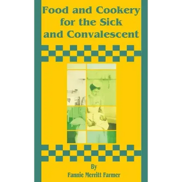 Food and Cookery for the Sick and Convalescent