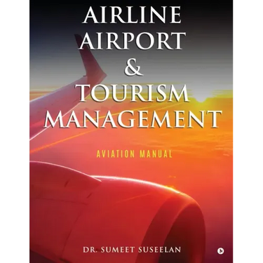 Airline Airport & Tourism management: Aviation Manual