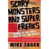 Scary Monsters and Super Freaks: Stories of Sex, Drugs, Rock 'n' Roll and Murder