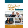 Saving Your Digital Past, Present, and Future: A Step-by-Step Guide