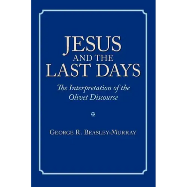 Jesus and the Last Days: The Interpretation of the Olivet Discourse