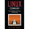 Linux Command: Advanced Methods and Strategies to Shell Scripting