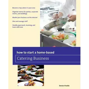 How to Start a Home-based Catering Business