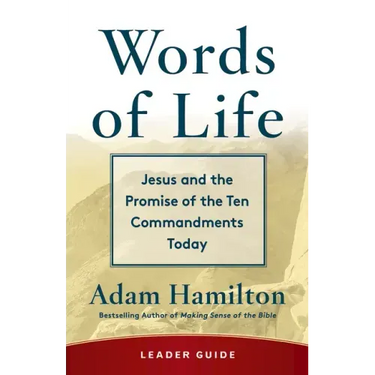 Words of Life Leader Guide: Jesus and the Promise of the Ten Commandments Today