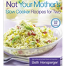 Not Your Mother's Slow Cooker Recipes for Two