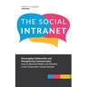 The Social Intranet: Encouraging Collaboration and Strengthening Communication. How to Become Mobile and Effective in the Cloud with a Social Intranet