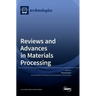 Reviews and Advances in Materials Processing