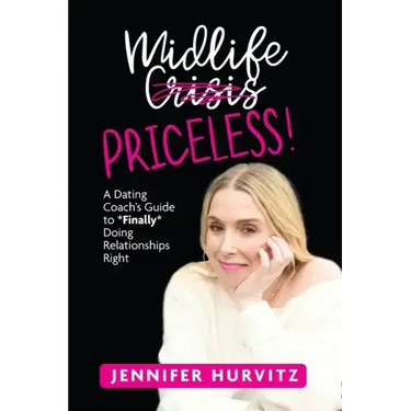 Midlife Priceless!: A Dating Coach's Guide to *Finally* Doing Relationships Right