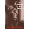 Best Erotica For Women: Bundle Collection of Hot and Sexy Rough Stories of Pure Pleasure, Extreme Sexual Satisfaction and Exciting Forbidden Encounter