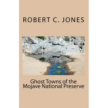 Ghost Towns of the Mojave National Preserve