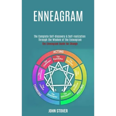Enneagram: : The Complete Self-discovery & Self-realization Through the Wisdom of the Enneagram (The Enneagram Guide for Change)