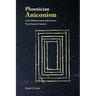 Phoenician Aniconism in Its Mediterranean and Ancient Near Eastern Contexts
