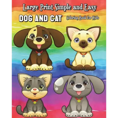 Large Print Simple and Easy Dog and Cat Coloring Book for Kids: Simple and Cute Pet Drawings (Perfect for Beginners and Animal Lovers)