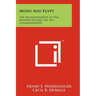 Moses And Egypt: The Documentation To The Motion Picture The Ten Commandments