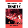 The Necessity of Theater: The Art of Watching and Being Watched